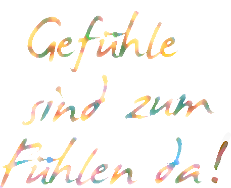 gefuehle sm Gefühle sind zum Fühlen da!